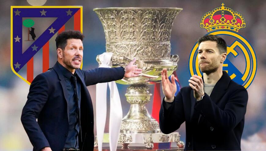 中立场地决胜负!西超杯马竞VS皇马前瞻